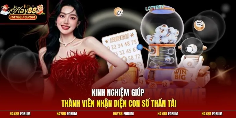 Kinh nghiệm giúp thành viên nhận diện con số thần tài